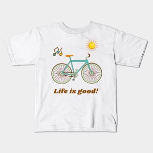 Life is good! Kids T-Shirt